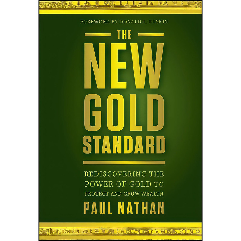 کتاب The New Gold Standard اثر Paul Nathan and Donald Luskin انتشارات Wiley کتاب The New Gold Standard اثر Paul Nathan and Donald Luskin انتشارات Wiley