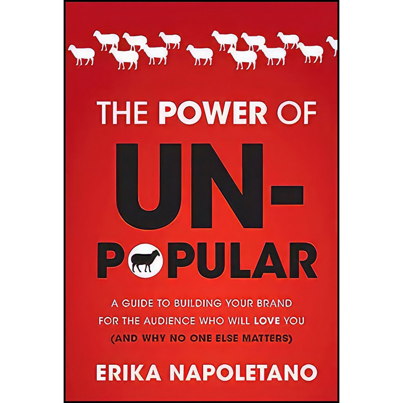 کتاب The Power of Unpopular اثر Erika Napoletano انتشارات Wiley کتاب The Power of Unpopular اثر Erika Napoletano انتشارات Wiley