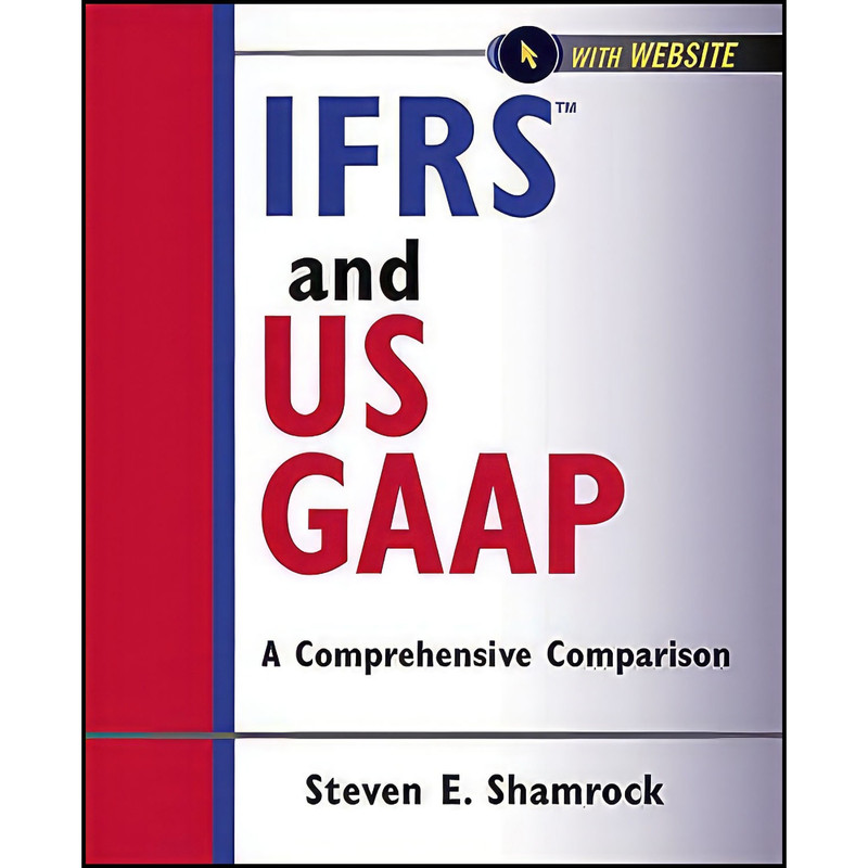 کتاب IFRS and US GAAP with Website اثر Steve Shamrock انتشارات Wiley کتاب IFRS and US GAAP with Website اثر Steve Shamrock انتشارات Wiley