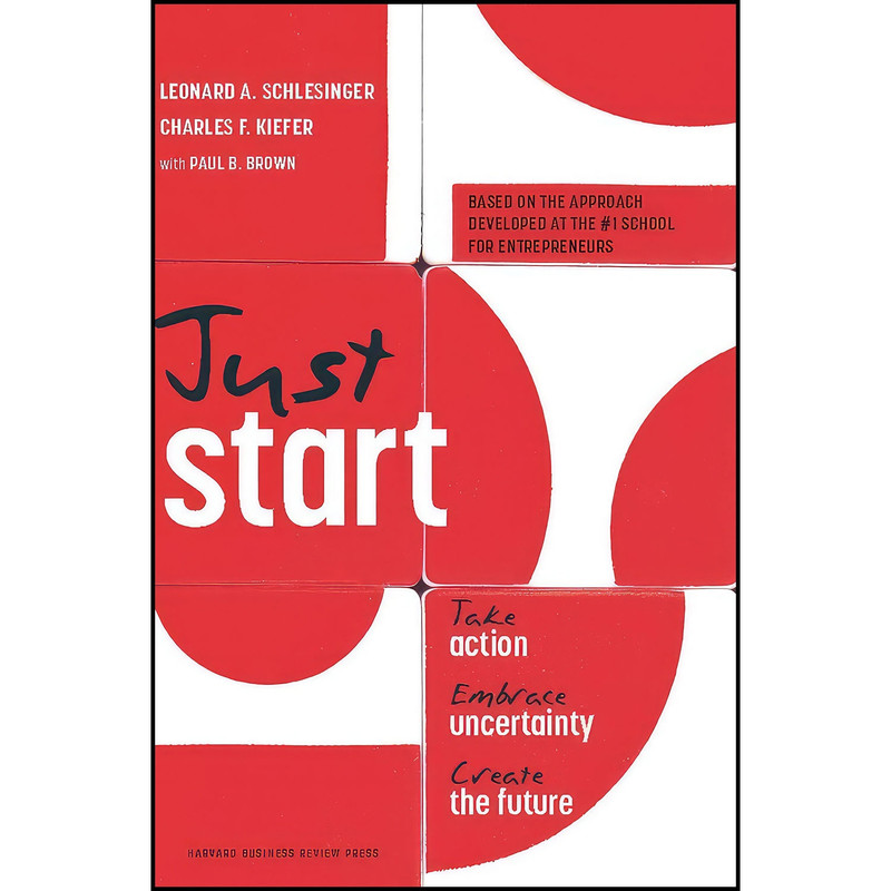 کتاب Just Start اثر جمعي از نويسندگان انتشارات Harvard Business Review Press کتاب Just Start اثر جمعي از نويسندگان انتشارات Harvard Business Review Press