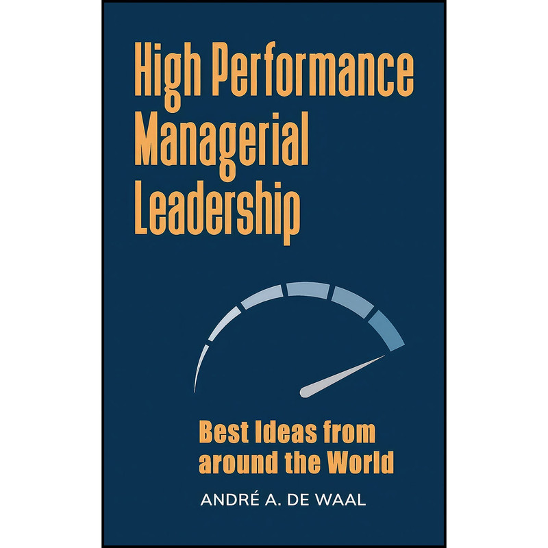 کتاب High Performance Managerial Leadership اثر جمعي از نويسندگان انتشارات Praeger کتاب High Performance Managerial Leadership اثر جمعي از نويسندگان انتشارات Praeger