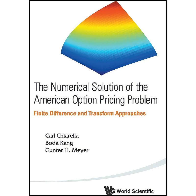 کتاب NUMERICAL SOLUTION OF THE AMERICAN OPTION PRICING PROBLEM, THE اثر جمعي از نويسندگان انتشارات World Scientific Publishing Company کتاب NUMERICAL SOLUTION OF THE AMERICAN OPTION PRICING PROBLEM, THE اثر جمعي از نويسندگان انتشارات World Scientific Publishing Company
