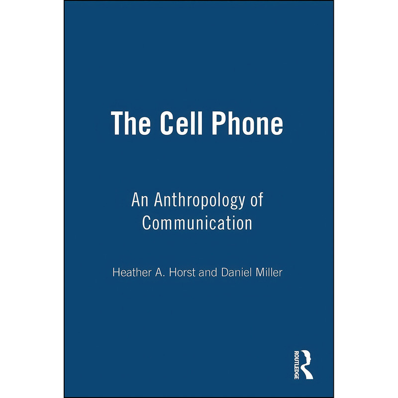 کتاب The Cell Phone اثر Heather Horst and Daniel Miller انتشارات بله کتاب The Cell Phone اثر Heather Horst and Daniel Miller انتشارات بله