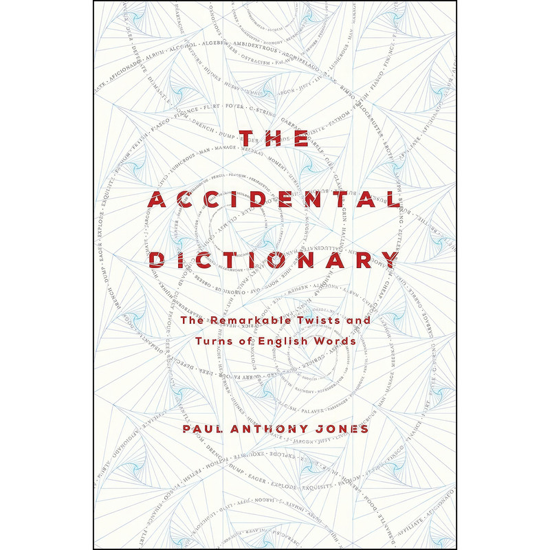 کتاب The Accidental Dictionary اثر Paul Anthony Jones انتشارات Pegasus Books کتاب The Accidental Dictionary اثر Paul Anthony Jones انتشارات Pegasus Books