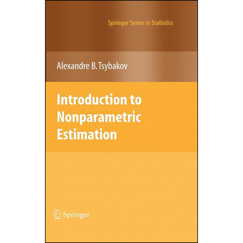 کتاب Introduction to Nonparametric Estimation اثر Alexandre B. Tsybakov انتشارات Springer کتاب Introduction to Nonparametric Estimation اثر Alexandre B. Tsybakov انتشارات Springer