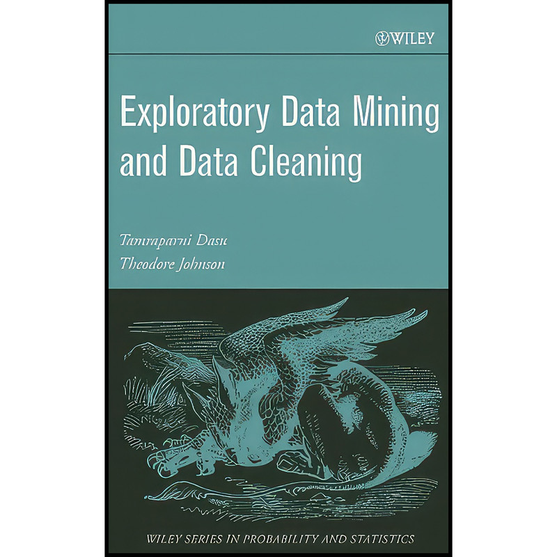 کتاب Exploratory Data Mining and Data Cleaning اثر جمعي از نويسندگان انتشارات Wiley-Interscience کتاب Exploratory Data Mining and Data Cleaning اثر جمعي از نويسندگان انتشارات Wiley-Interscience