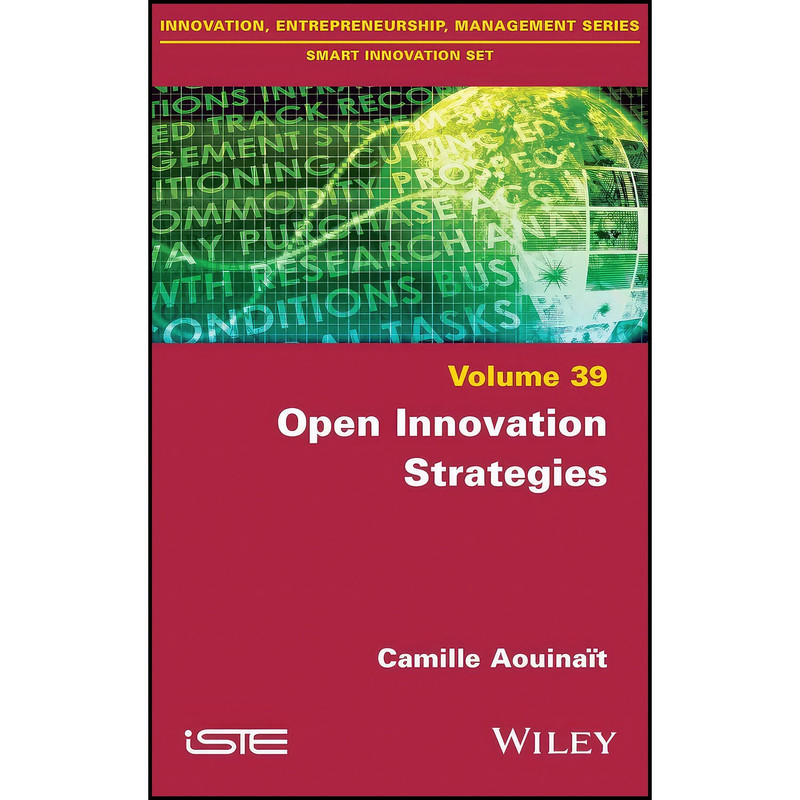 کتاب Open Innovation Strategies اثر Camille Aouinait انتشارات Wiley-ISTE کتاب Open Innovation Strategies اثر Camille Aouinait انتشارات Wiley-ISTE
