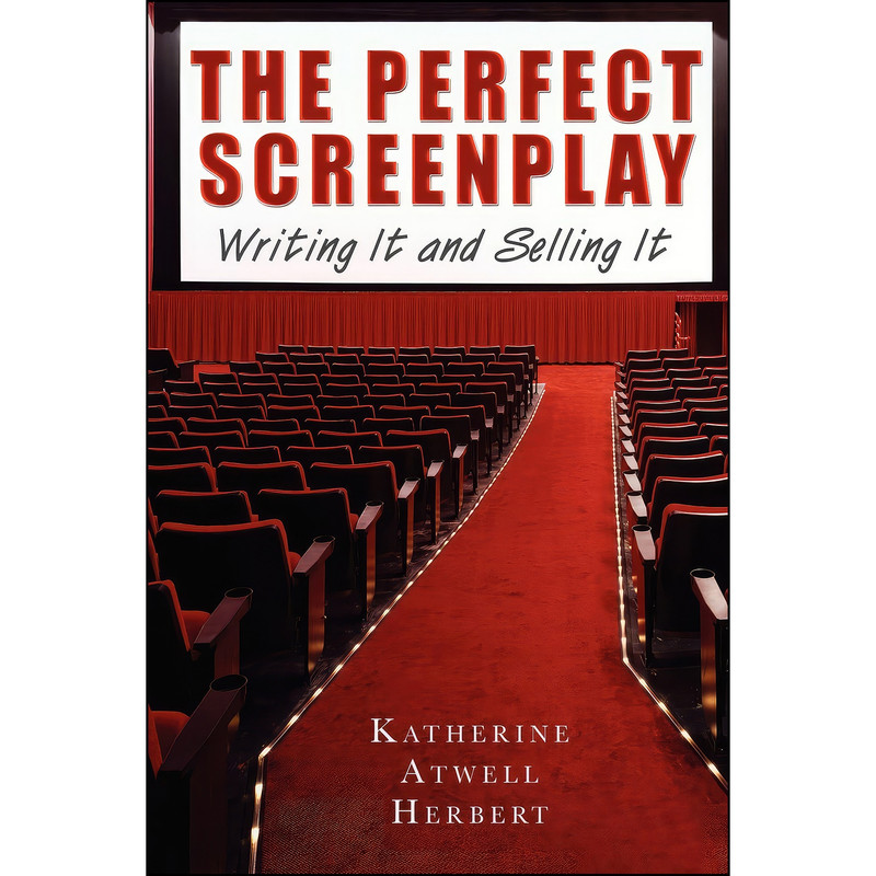 کتاب The Perfect Screenplay اثر Katherine Atwell Herbert انتشارات Allworth Press کتاب The Perfect Screenplay اثر Katherine Atwell Herbert انتشارات Allworth Press