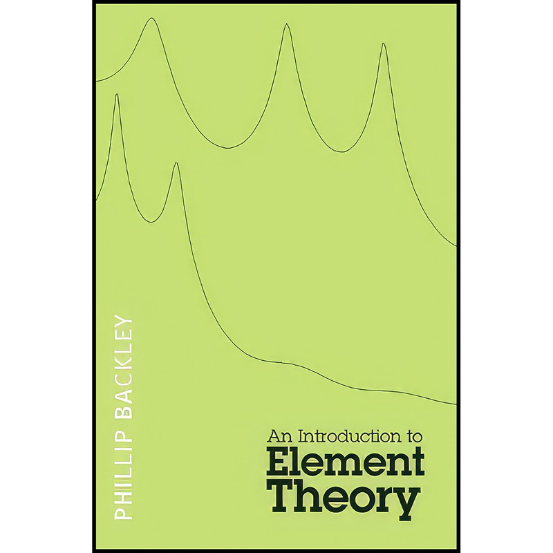 کتاب An Introduction to Element Theory اثر Phillip Backley انتشارات Edinburgh University Press کتاب An Introduction to Element Theory اثر Phillip Backley انتشارات Edinburgh University Press