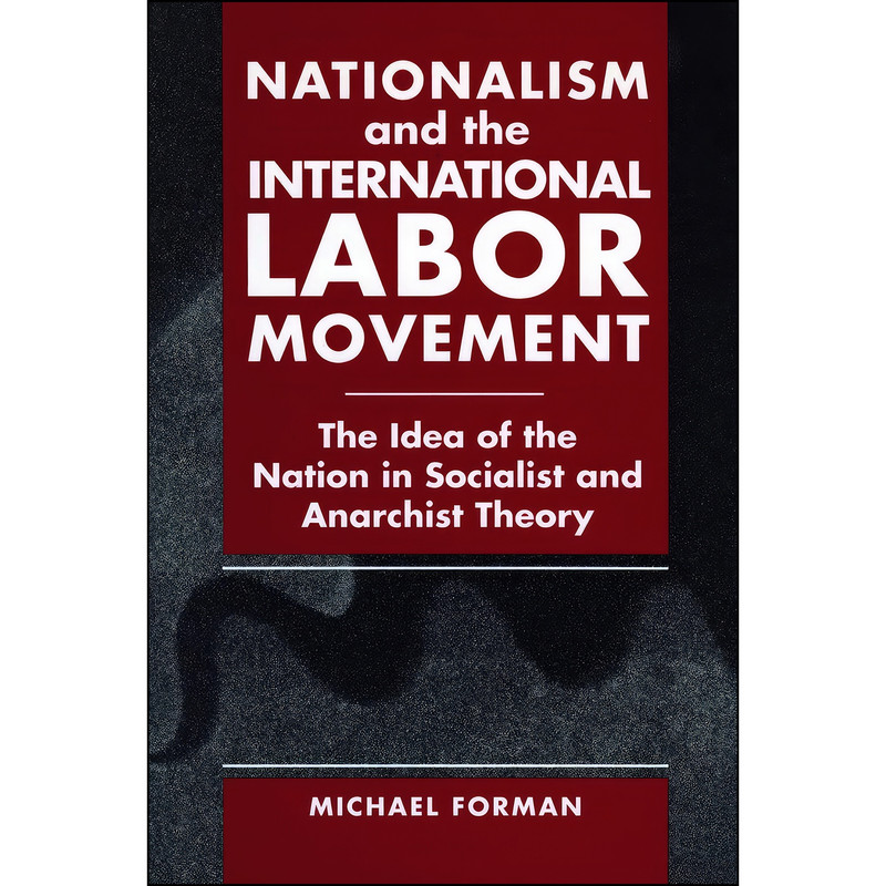 کتاب Nationalism and the International Labor Movement اثر Michael Forman انتشارات Penn State University Press کتاب Nationalism and the International Labor Movement اثر Michael Forman انتشارات Penn State University Press