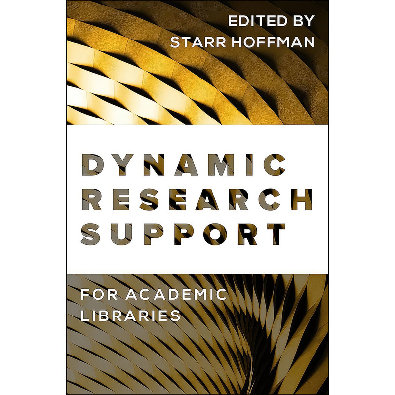 کتاب Dynamic Research Support for Academic Libraries اثر Starr Hoffman انتشارات ALA Neal-Schuman کتاب Dynamic Research Support for Academic Libraries اثر Starr Hoffman انتشارات ALA Neal-Schuman