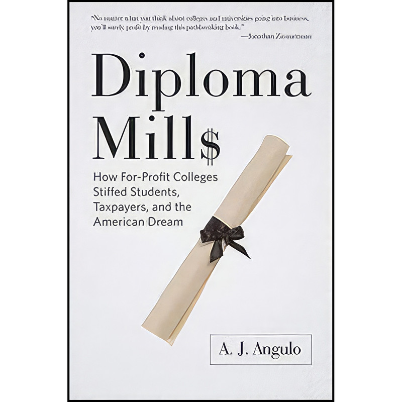 کتاب Diploma Mills اثر A. J. Angulo انتشارات Johns Hopkins University Press کتاب Diploma Mills اثر A. J. Angulo انتشارات Johns Hopkins University Press