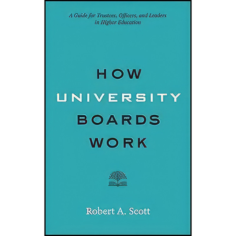 کتاب How University Boards Work اثر Robert A. Scott انتشارات Johns Hopkins University Press