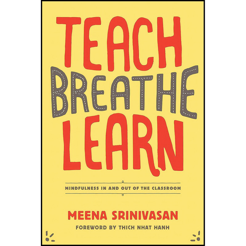 کتاب Teach, Breathe, Learn اثر Meena Srinivasan انتشارات Parallax Press کتاب Teach, Breathe, Learn اثر Meena Srinivasan انتشارات Parallax Press