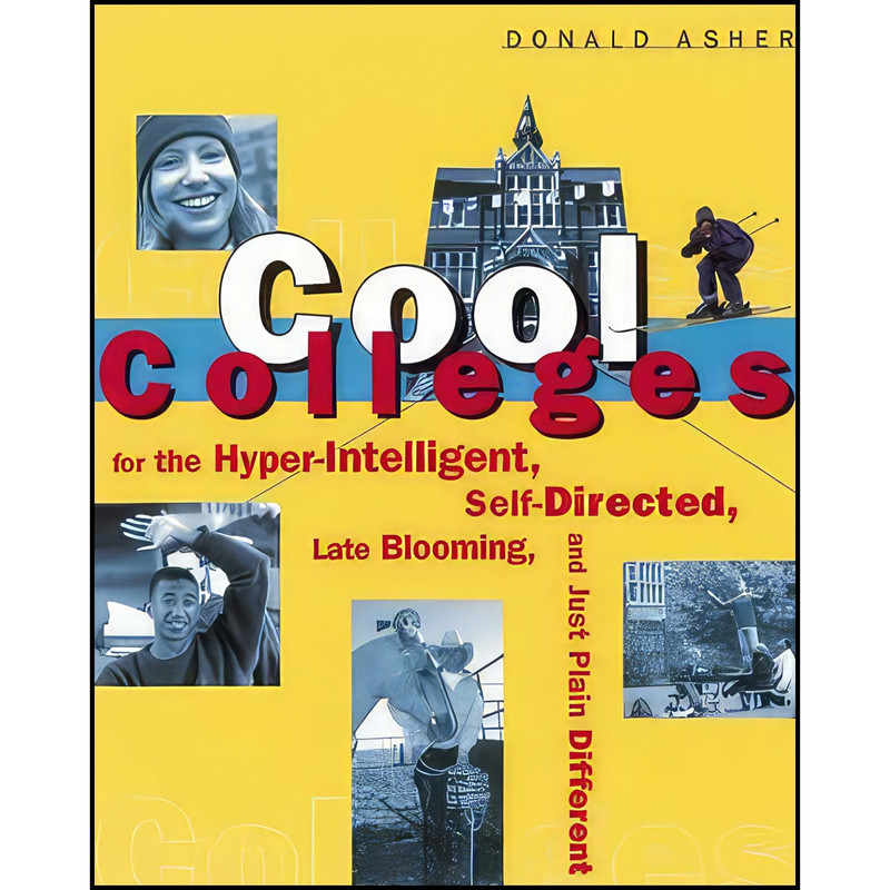 کتاب Cool Colleges اثر Donald Asher انتشارات Ten Speed Press کتاب Cool Colleges اثر Donald Asher انتشارات Ten Speed Press
