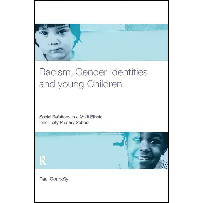 کتاب Racism, Gender Identities and Young Children اثر Paul Connolly انتشارات بله کتاب Racism, Gender Identities and Young Children اثر Paul Connolly انتشارات بله