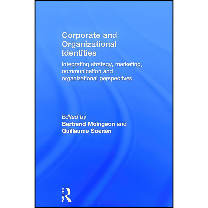 کتاب Corporate and Organizational Identities اثر جمعي از نويسندگان انتشارات Routledge کتاب Corporate and Organizational Identities اثر جمعي از نويسندگان انتشارات Routledge