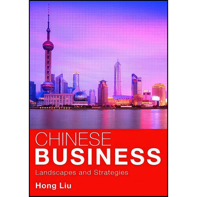 کتاب Chinese Business اثر Hong Liu and Liu Hong انتشارات Routledge کتاب Chinese Business اثر Hong Liu and Liu Hong انتشارات Routledge