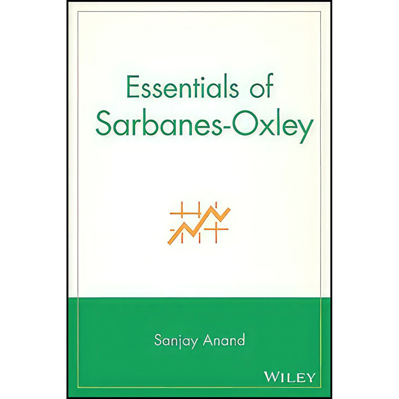 کتاب Essentials of Sarbanes-Oxley اثر Sanjay Anand انتشارات Wiley
