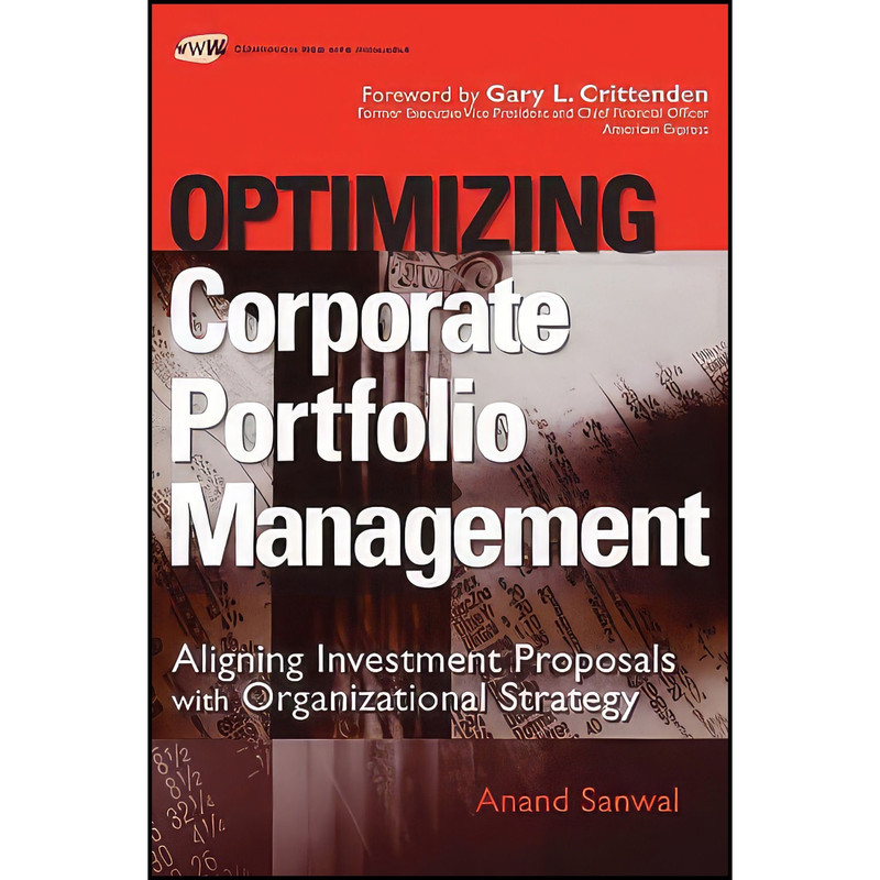 کتاب Optimizing Corporate Portfolio Management اثر Anand Sanwal and Gary Crittenden انتشارات Wiley کتاب Optimizing Corporate Portfolio Management اثر Anand Sanwal and Gary Crittenden انتشارات Wiley