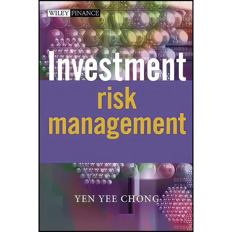 کتاب Investment Risk Management اثر Yen Yee Chong انتشارات Wiley کتاب Investment Risk Management اثر Yen Yee Chong انتشارات Wiley