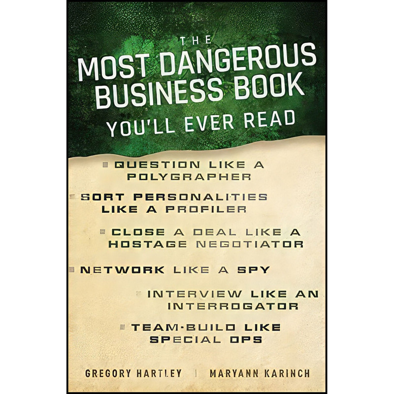 کتاب The Most Dangerous Business Book Youll Ever Read اثر Maryann Karinch and Gregory Hartley انتشارات Wiley کتاب The Most Dangerous Business Book Youll Ever Read اثر Maryann Karinch and Gregory Hartley انتشارات Wiley