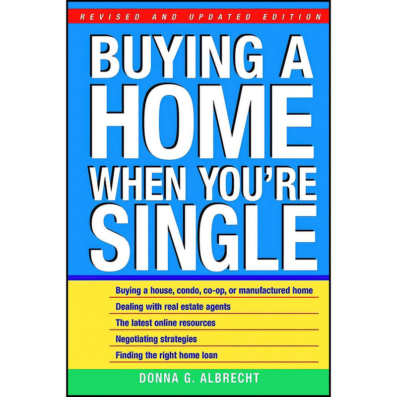 کتاب Buying a Home When Youre Single Revised and Updated Edition اثر Donna G. Albrecht انتشارات Wiley کتاب Buying a Home When Youre Single Revised and Updated Edition اثر Donna G. Albrecht انتشارات Wiley