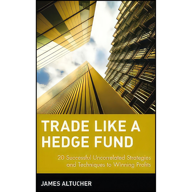 کتاب Trade Like a Hedge Fund اثر James Altucher انتشارات Wiley کتاب Trade Like a Hedge Fund اثر James Altucher انتشارات Wiley