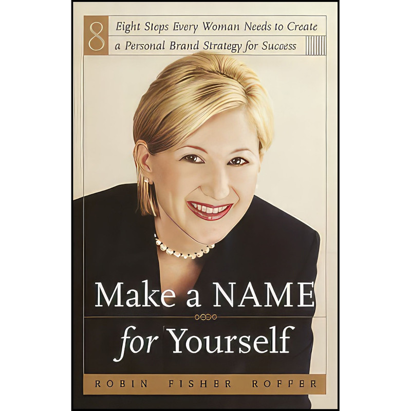 کتاب Make a Name for Yourself اثر جمعي از نويسندگان انتشارات Broadway کتاب Make a Name for Yourself اثر جمعي از نويسندگان انتشارات Broadway