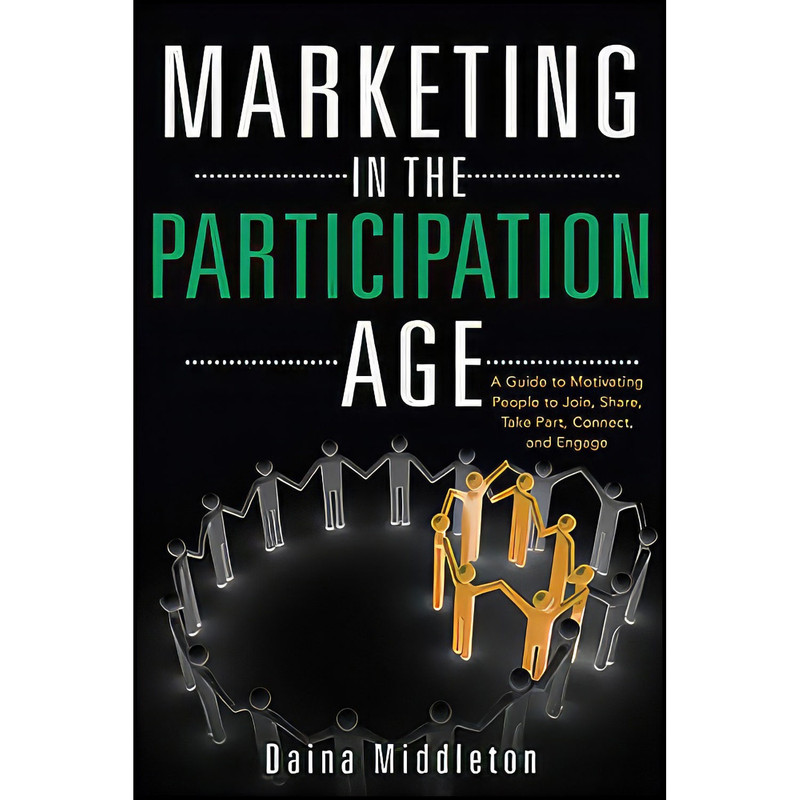 کتاب Marketing in the Participation Age اثر Daina Middleton انتشارات Wiley