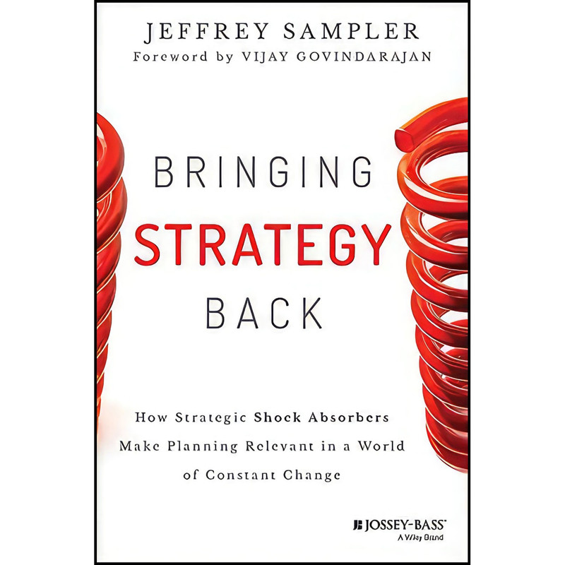 کتاب Bringing Strategy Back اثر Jeffrey L. Sampler انتشارات Jossey-Bass کتاب Bringing Strategy Back اثر Jeffrey L. Sampler انتشارات Jossey-Bass