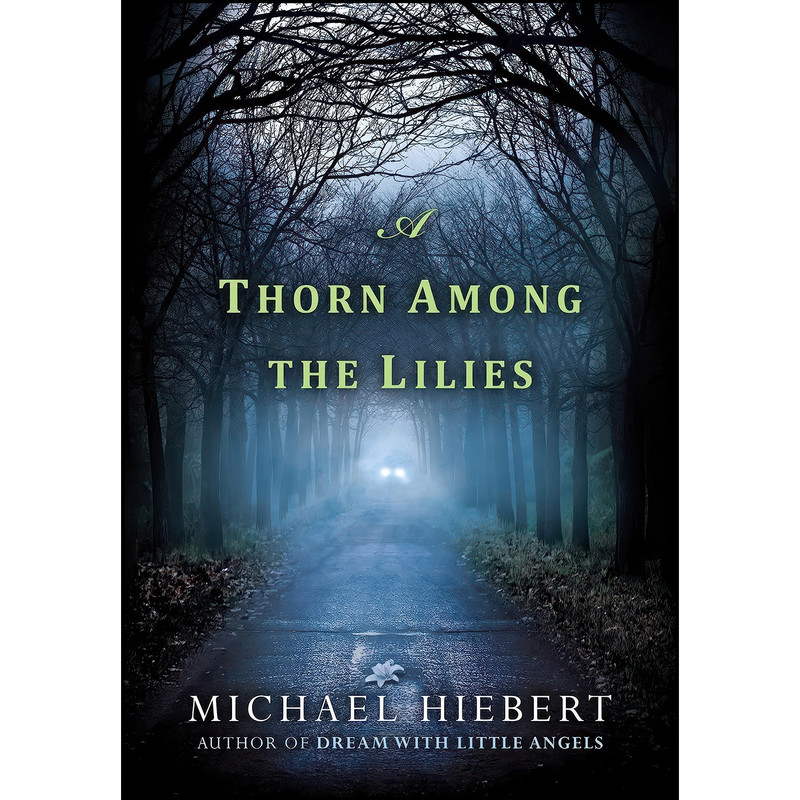 کتاب A Thorn Among the Lilies اثر Michael Hiebert انتشارات Kensington کتاب A Thorn Among the Lilies اثر Michael Hiebert انتشارات Kensington
