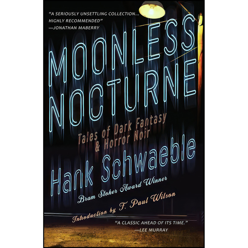 کتاب Moonless Nocturne اثر Hank Schwaeble and F. Paul Wilson انتشارات 25 And Y Pub کتاب Moonless Nocturne اثر Hank Schwaeble and F. Paul Wilson انتشارات 25 And Y Pub