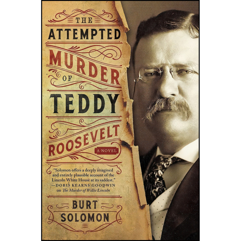 کتاب The Attempted Murder of Teddy Roosevelt اثر Burt Solomon انتشارات Forge Books کتاب The Attempted Murder of Teddy Roosevelt اثر Burt Solomon انتشارات Forge Books