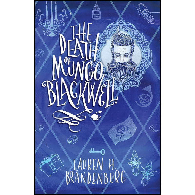 کتاب The Death of Mungo Blackwell اثر Lauren H. Brandenburg انتشارات Lion Fiction کتاب The Death of Mungo Blackwell اثر Lauren H. Brandenburg انتشارات Lion Fiction