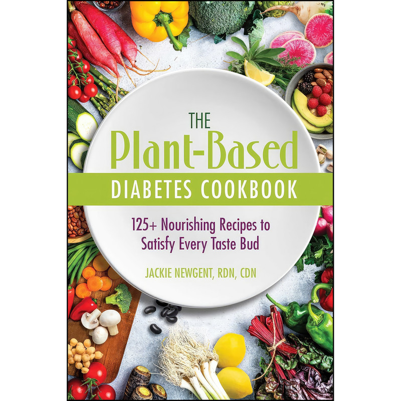 کتاب The Plant-Based Diabetes Cookbook اثر Jackie Newgent انتشارات Health Communications Inc کتاب The Plant-Based Diabetes Cookbook اثر Jackie Newgent انتشارات Health Communications Inc