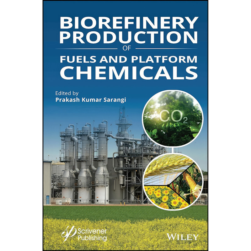 کتاب Biorefinery Production of Fuels and Platform Chemicals اثر Prakash Kumar Sarangi انتشارات Wiley-Scrivener کتاب Biorefinery Production of Fuels and Platform Chemicals اثر Prakash Kumar Sarangi انتشارات Wiley-Scrivener