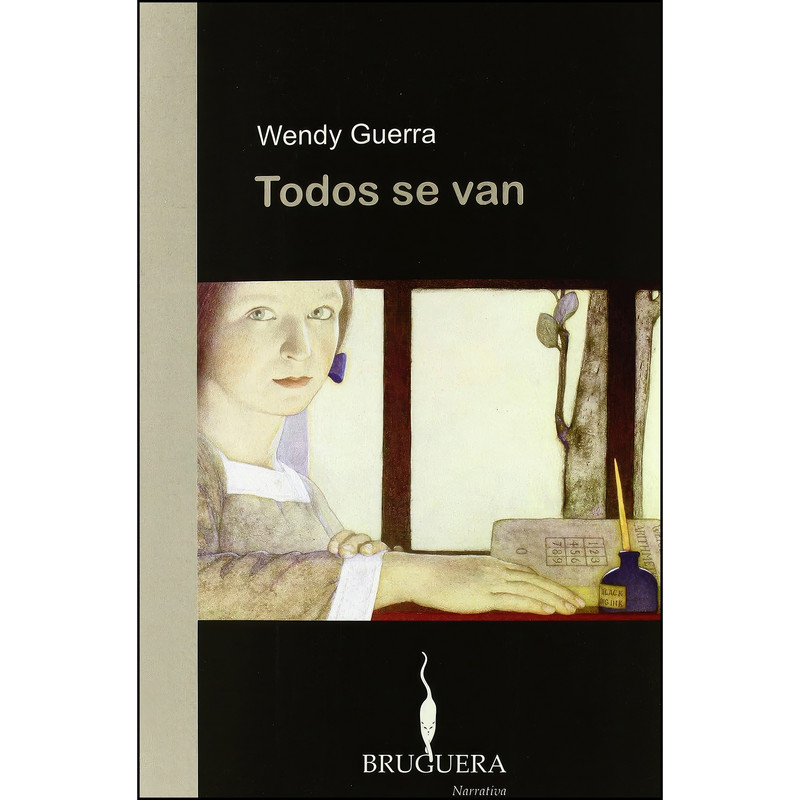 کتاب Todos se van اثر Wendy Guerra انتشارات Ediciones B کتاب Todos se van اثر Wendy Guerra انتشارات Ediciones B