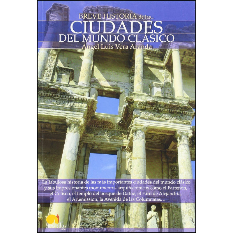 کتاب Breve historia de las ciudades del mundo clasico اثر Ángel Luis Vera Aranda انتشارات Ediciones Nowtilus کتاب Breve historia de las ciudades del mundo clasico اثر Ángel Luis Vera Aranda انتشارات Ediciones Nowtilus