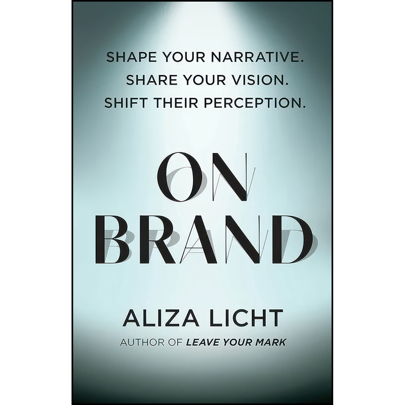 کتاب On Brand اثر Aliza Licht انتشارات Union Square & Co. کتاب On Brand اثر Aliza Licht انتشارات Union Square & Co.