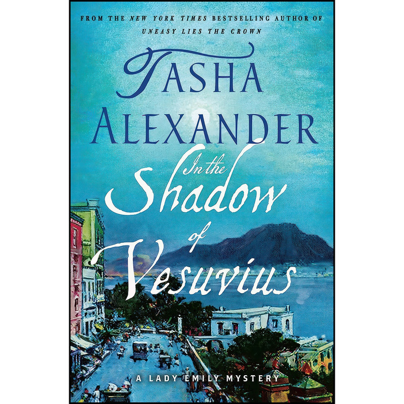 کتاب In the Shadow of Vesuvius اثر Tasha Alexander انتشارات Minotaur Books کتاب In the Shadow of Vesuvius اثر Tasha Alexander انتشارات Minotaur Books