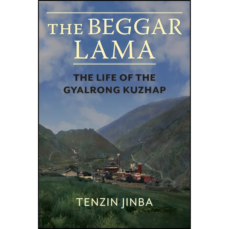 کتاب The Beggar Lama اثر Jinba Tenzin انتشارات Columbia University Press کتاب The Beggar Lama اثر Jinba Tenzin انتشارات Columbia University Press