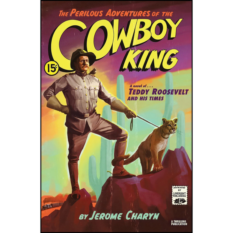 کتاب The Perilous Adventures of the Cowboy King اثر Jerome Charyn انتشارات Liveright کتاب The Perilous Adventures of the Cowboy King اثر Jerome Charyn انتشارات Liveright