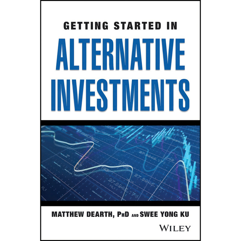 کتاب Getting Started in Alternative Investments اثر Matthew Dearth and Swee Yong Ku انتشارات Wiley کتاب Getting Started in Alternative Investments اثر Matthew Dearth and Swee Yong Ku انتشارات Wiley
