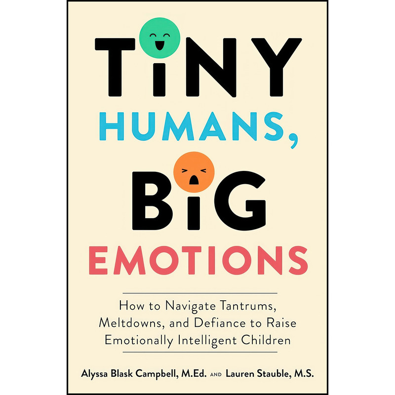 کتاب Tiny Humans, Big Emotions اثر جمعي از نويسندگان انتشارات Harvest کتاب Tiny Humans, Big Emotions اثر جمعي از نويسندگان انتشارات Harvest