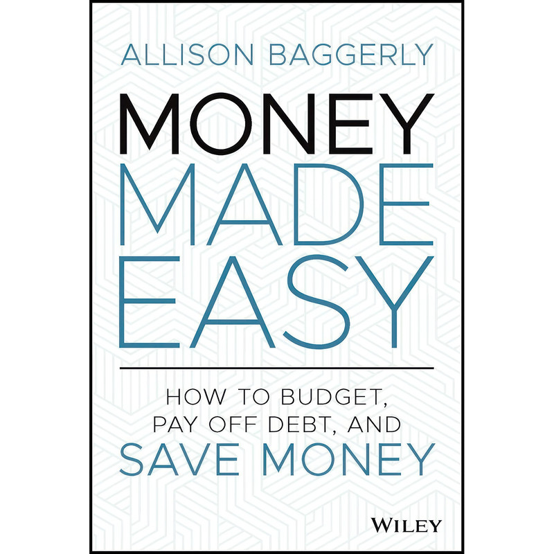 کتاب Money Made Easy اثر Allison Baggerly انتشارات Wiley کتاب Money Made Easy اثر Allison Baggerly انتشارات Wiley
