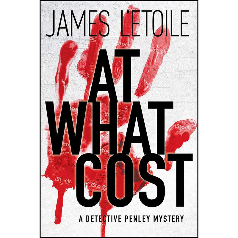 کتاب At What Cost اثر James L Etoile انتشارات Crooked Lane Books کتاب At What Cost اثر James L Etoile انتشارات Crooked Lane Books