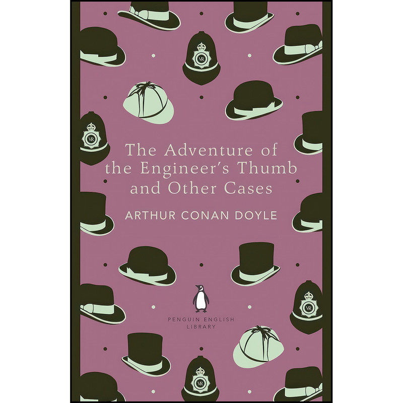 کتاب The Penguin English Library Adventures of the Engineers Thumb and Other Cases اثر Arthur Conan Doyle انتشارات Penguin UK کتاب The Penguin English Library Adventures of the Engineers Thumb and Other Cases اثر Arthur Conan Doyle انتشارات Penguin UK