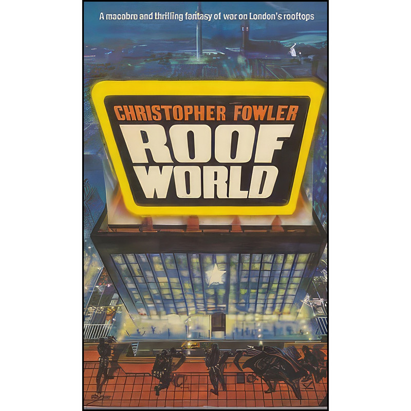 کتاب ROOFWORLD اثر Christopher Fowler انتشارات Random House UK کتاب ROOFWORLD اثر Christopher Fowler انتشارات Random House UK