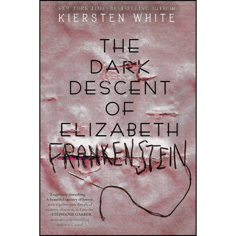 کتاب The Dark Descent of Elizabeth Frankenstein اثر Kiersten White انتشارات Delacorte Press کتاب The Dark Descent of Elizabeth Frankenstein اثر Kiersten White انتشارات Delacorte Press